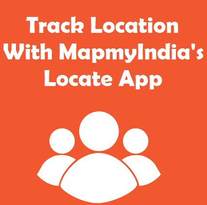 Track Location With MapmyIndia's Locate App