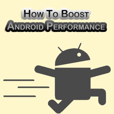 Boost Android Performance