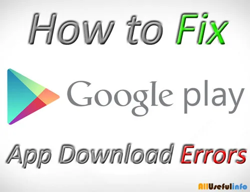 How to Fix Google Play Store App Download Errors Fix Google Play Errors