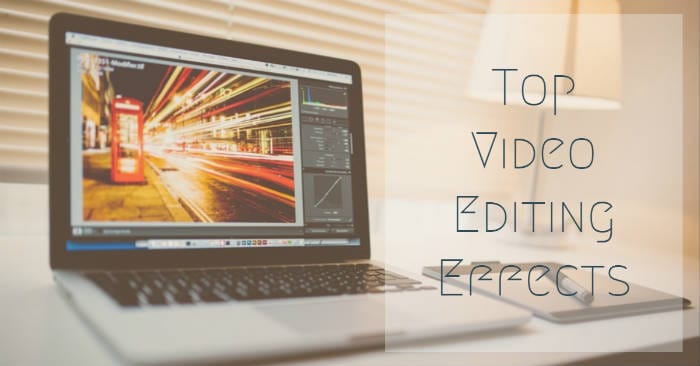 Top Video Editing Effects