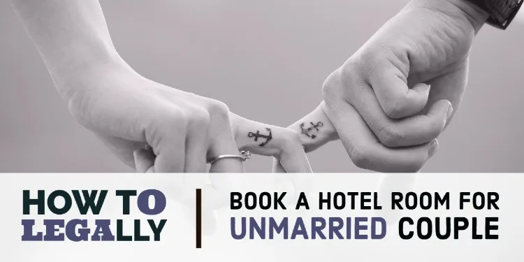 How To Legally Book A Hotel Room For Unmarried Couple In India? Legally book hotel unmarried couples