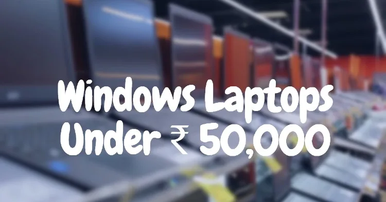 Windows Laptops under 50000 INR