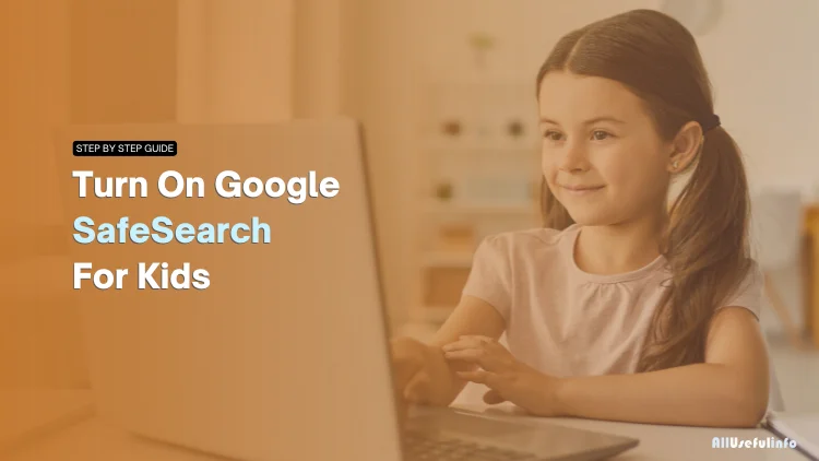 Turn on Google SafeSearch for kids