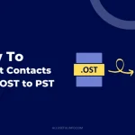 Export contacts from OST to PST file