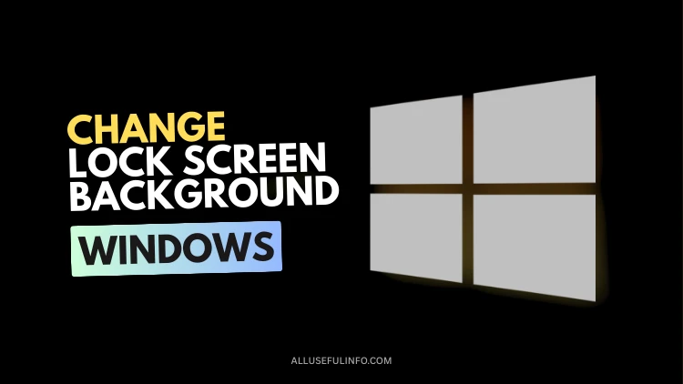 Change lock screen background wallpaper in Windows.